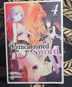 Reincarnated As a Sword (Light Novel) Vol. 4