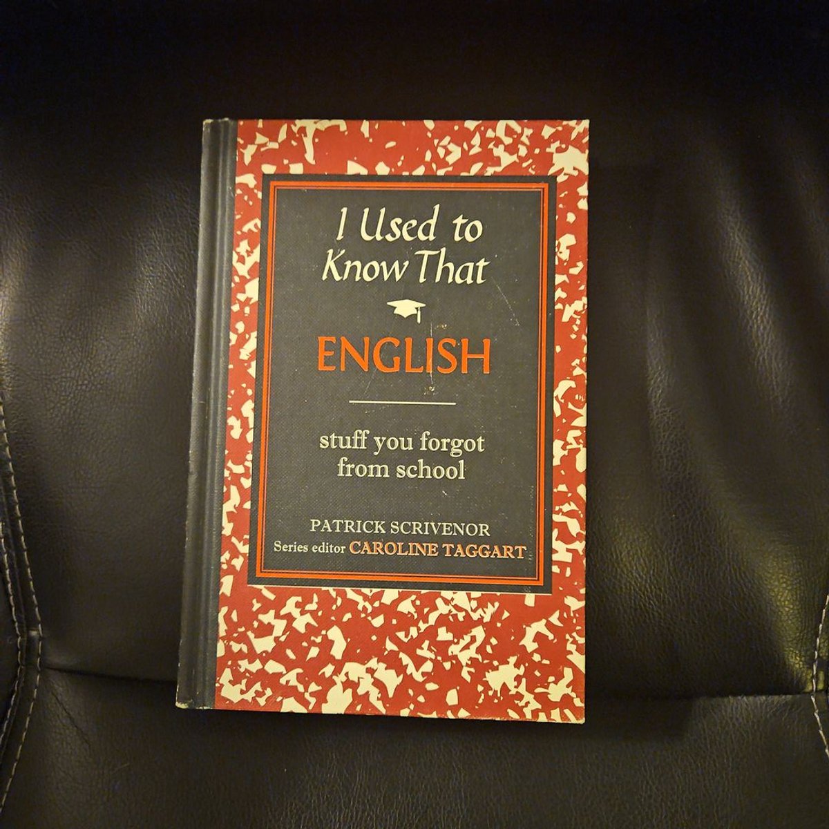 I Used to Know That: English by Patrick Scrivenor