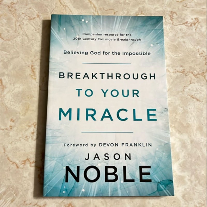 Breakthrough to Your Miracle