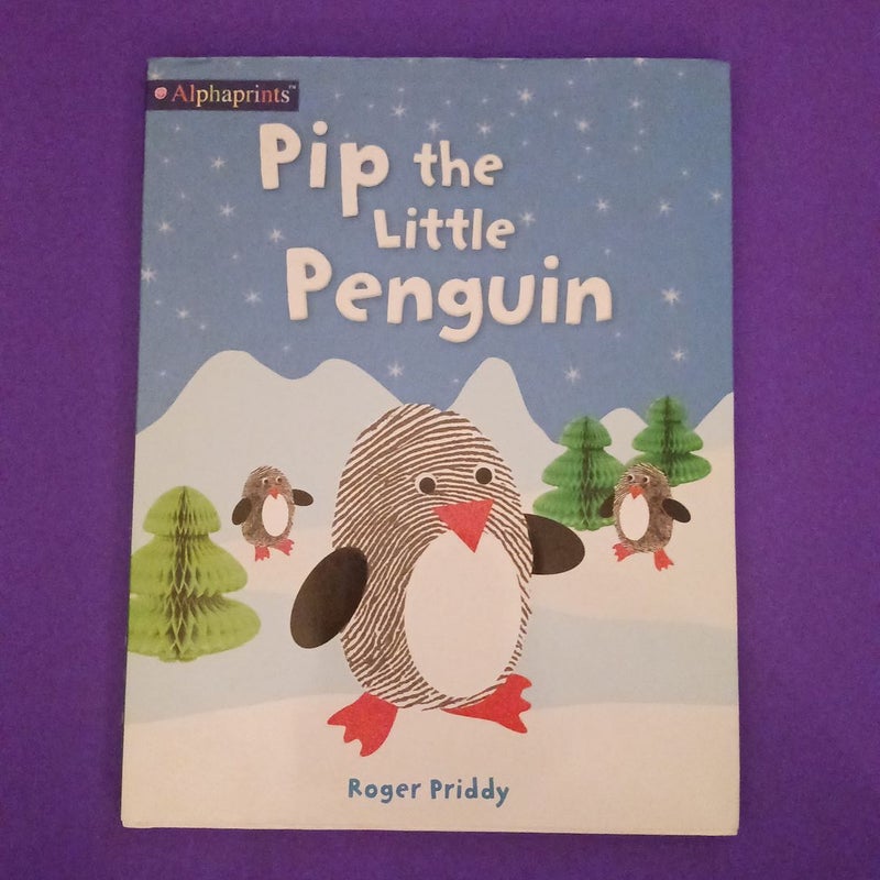 Pip the Little Penguin (an Alphaprints Picture Book)