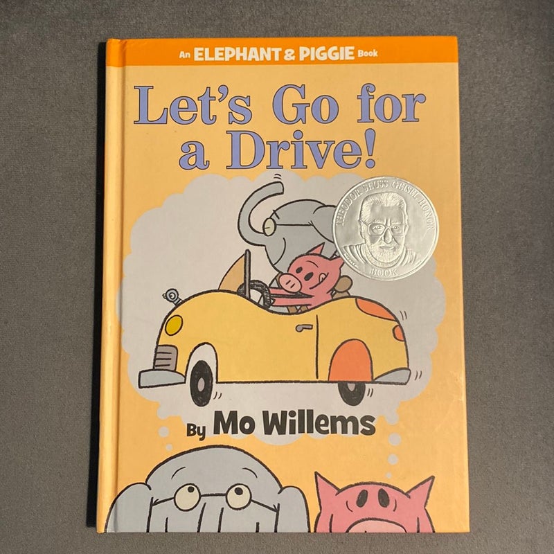 Let's Go for a Drive! (an Elephant and Piggie Book)