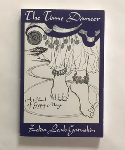The Time Dancer : A Novel of Gypsy Magic