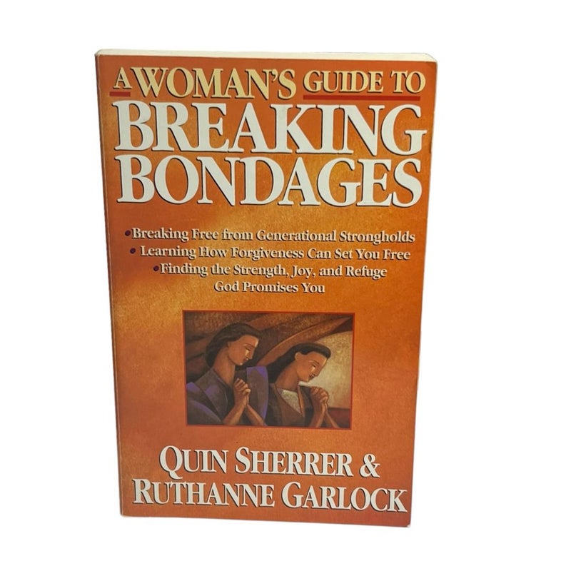 A Womens Guide To Breaking Bondages 