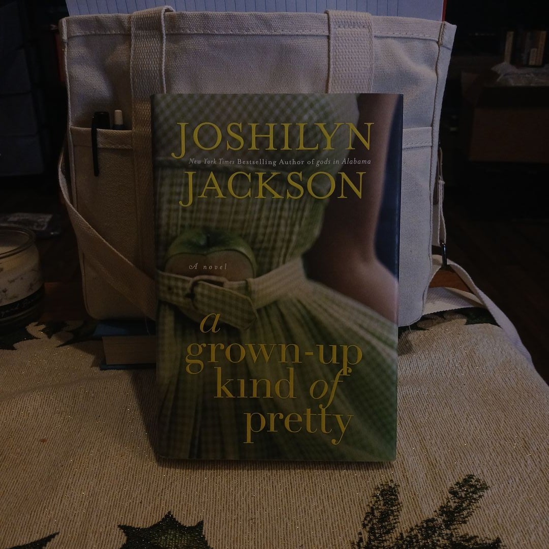 A GrownUp Kind of Pretty by Joshilyn Jackson, Hardcover Pangobooks