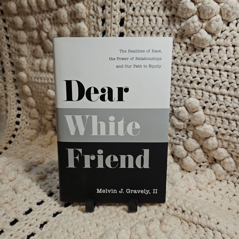 Dear White Friend