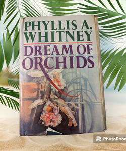 Dream of Orchids Phyllis A Whitney Vintage Hardcover 1985 Novel 