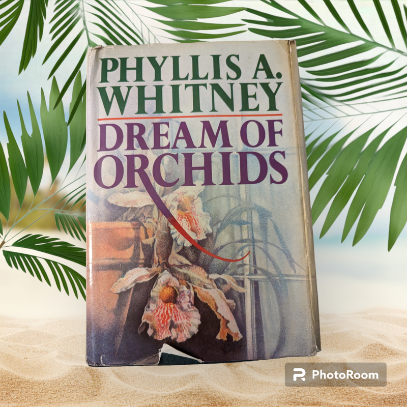 Dream of Orchids Phyllis A Whitney Vintage Hardcover 1985 Novel 