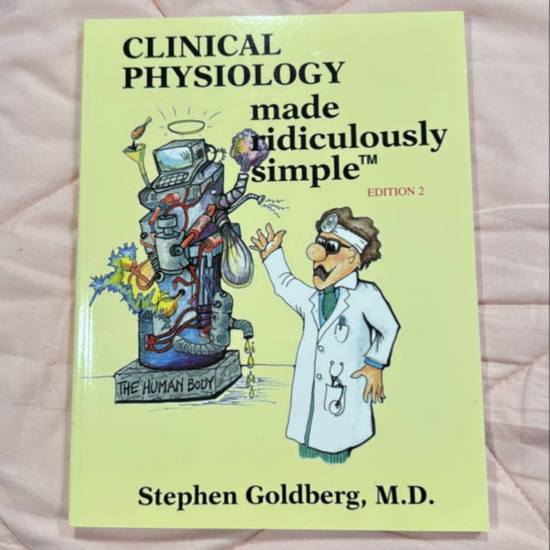 Clinical Physiology Made Ridiculously Simple