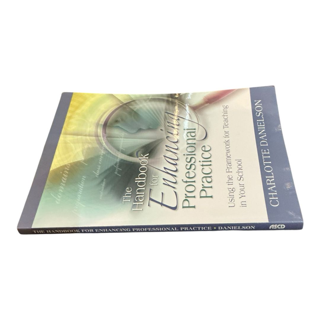 The Handbook for Enhancing Professional Practice by Charlotte Danielson