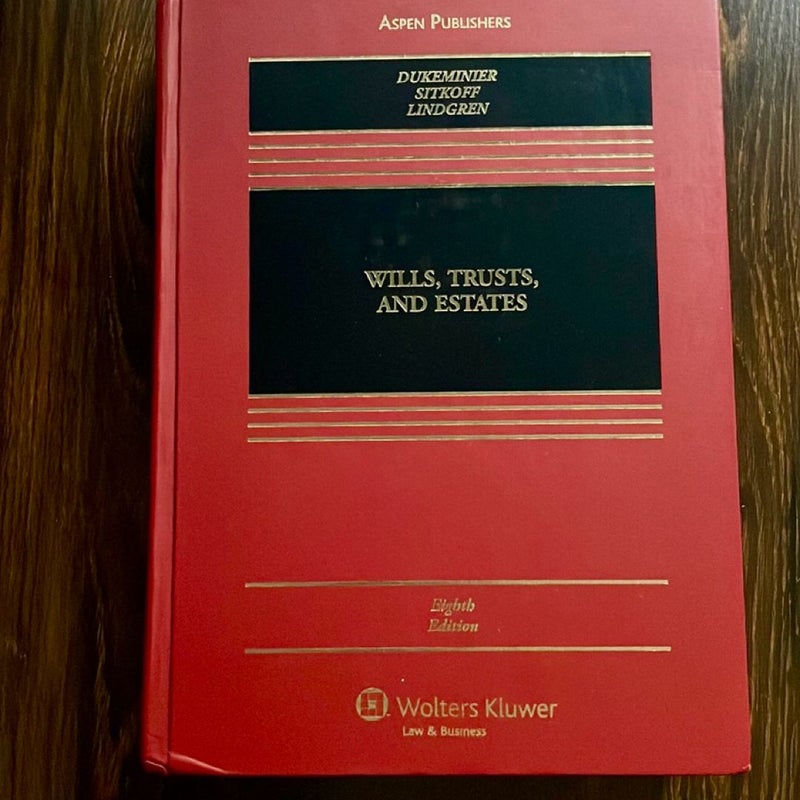 Wills, Trusts, and Estates, Eighth Edition