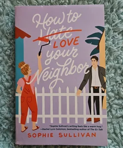 How to Love Your Neighbor