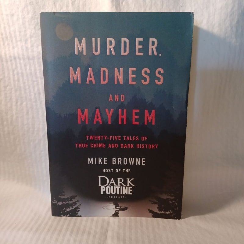 Murder, Madness and Mayhem