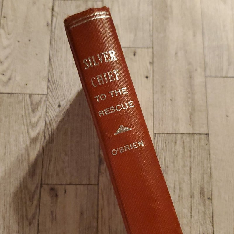 Silver Chief to the Rescue *Vintage 1937 First Edition*