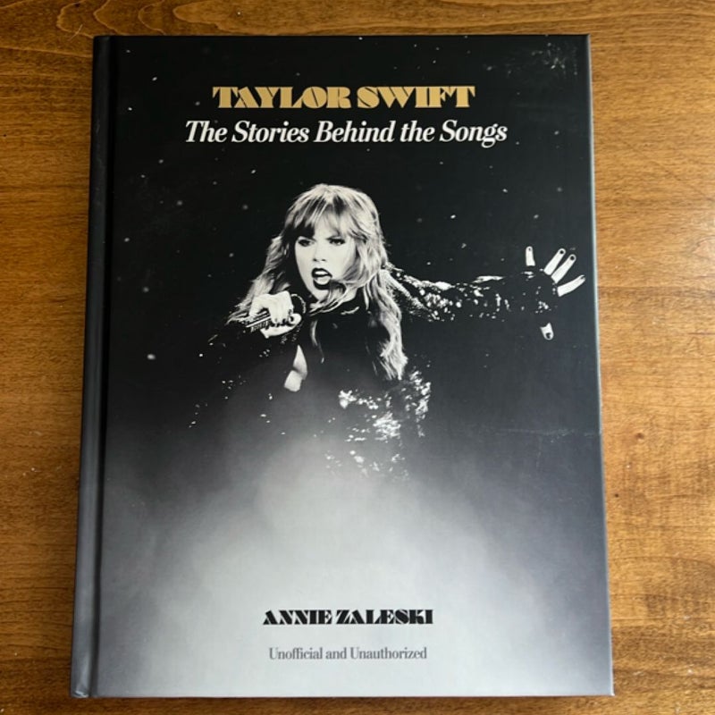 Taylor Swift: the Stories Behind the Songs
