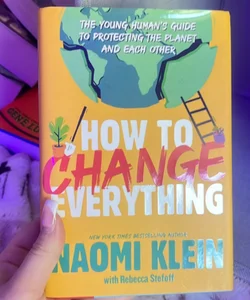 How to Change Everything