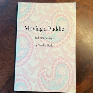 Moving a Puddle, and other Essays