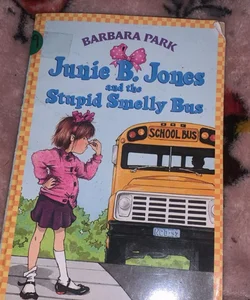 Junie B Jones and the stupid smelly bus