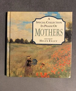 A Special Collection, in Praise of Mothers