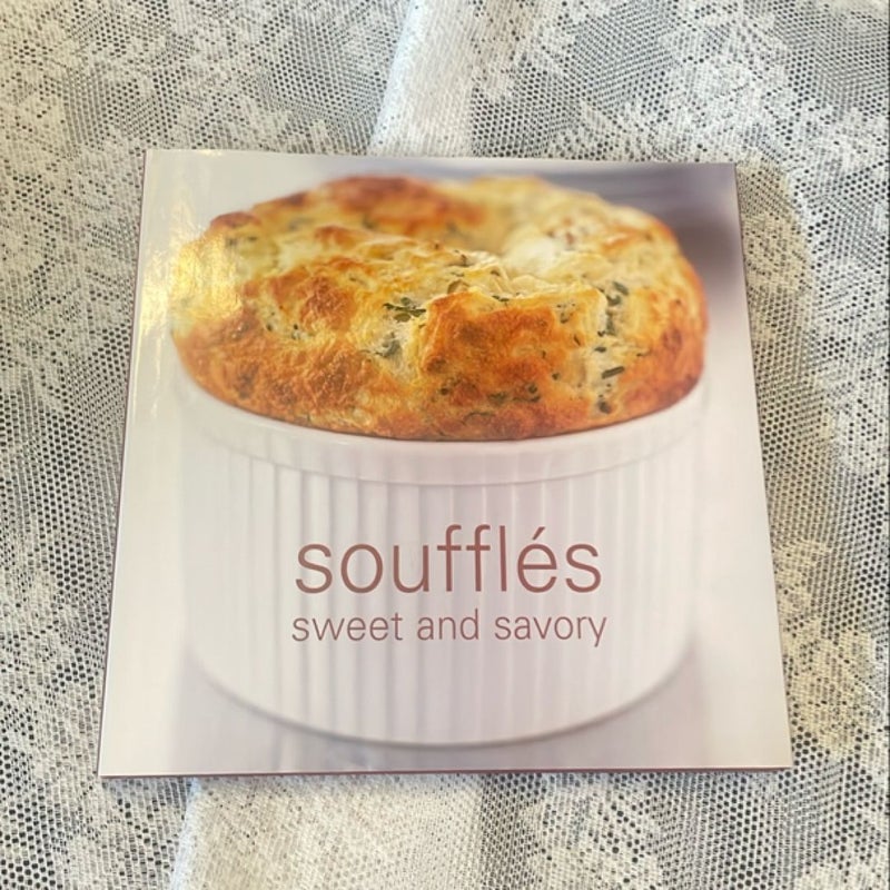 Soufflés Sweet and Savory