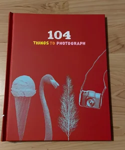 104 Things to Photograph