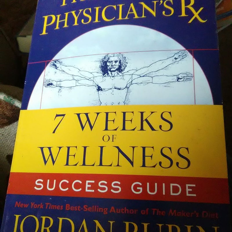 The Great Physician's Rx for 7 Weeks of Wellness Success Guide