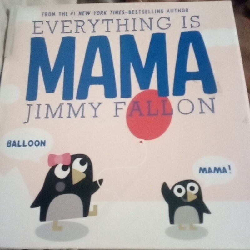 Everything Is Mama