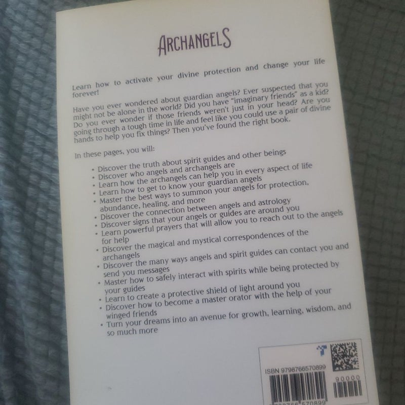 Archangels: a Spiritual Guide to Connecting with an Archangel, Guardian Angels, and Spirit Guides along with Tuning into Angelic Protection