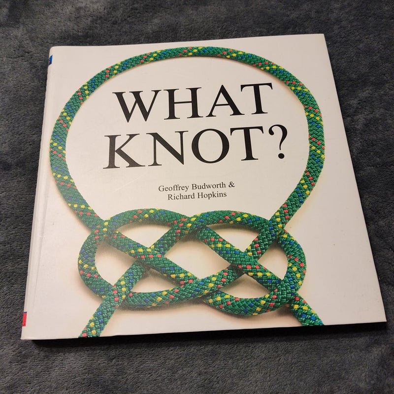 What Knot?