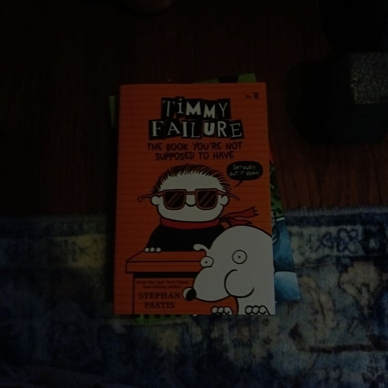 Timmy Failure: the Book You're Not Supposed to Have