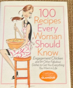 100 Recipes Every Woman Should Know