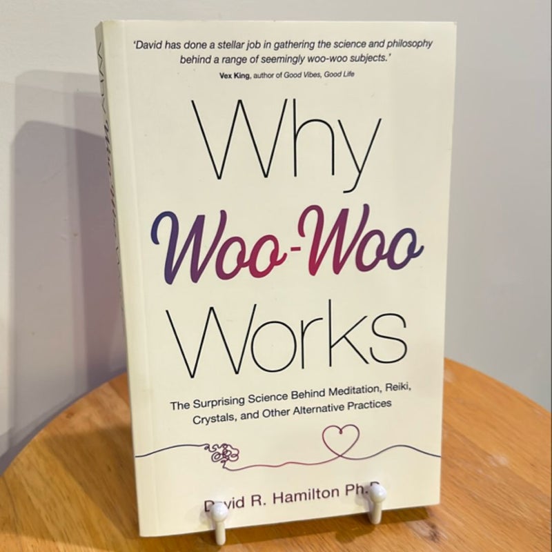 Why Woo-Woo Works