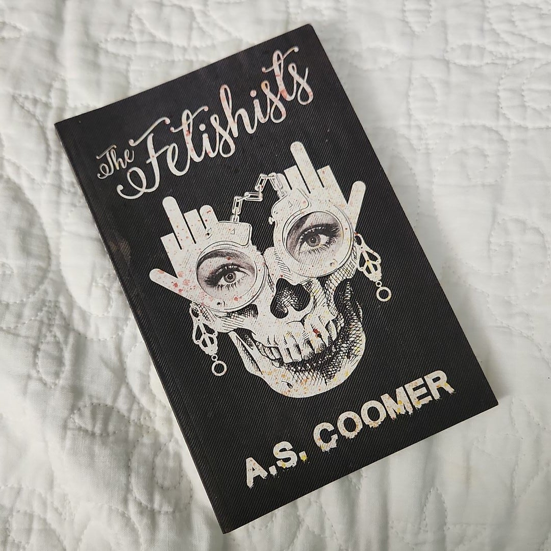 The Fetishists by A.S. Coomer
