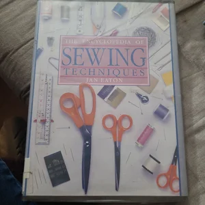 Encyclopedia of Sewing Techniques