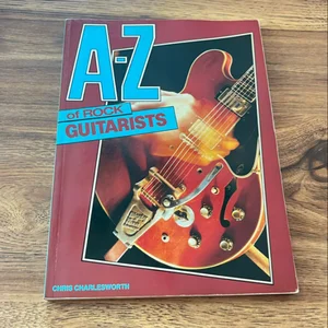 A-Z of Rock Guitarists