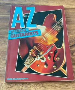 A-Z of Rock Guitarists