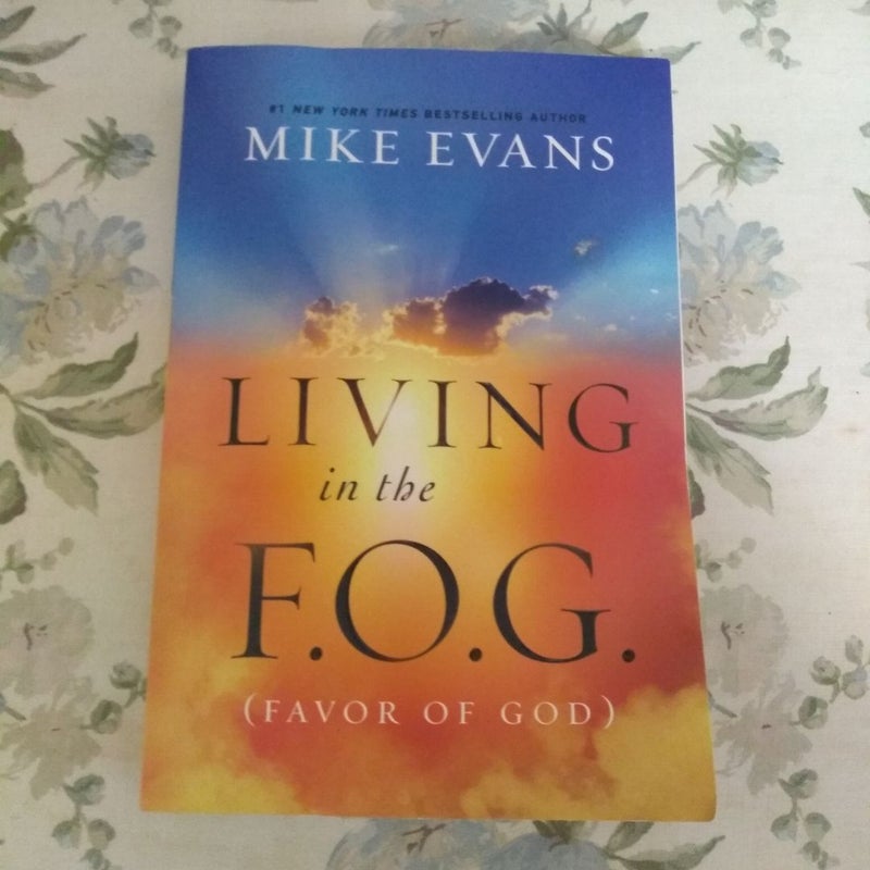 Living in the F.O.G. (Favor of God)