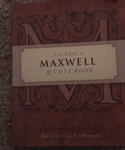 The Neal A. Maxwell Quote Book, ILLUS Editon