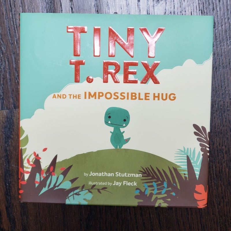 Tiny T. Rex and the Impossible Hug