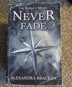 Never Fade (a Darkest Minds Novel)