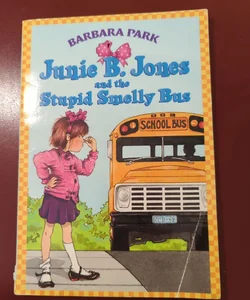 JUNIE B. JONES and the Stupid Smelly Bus