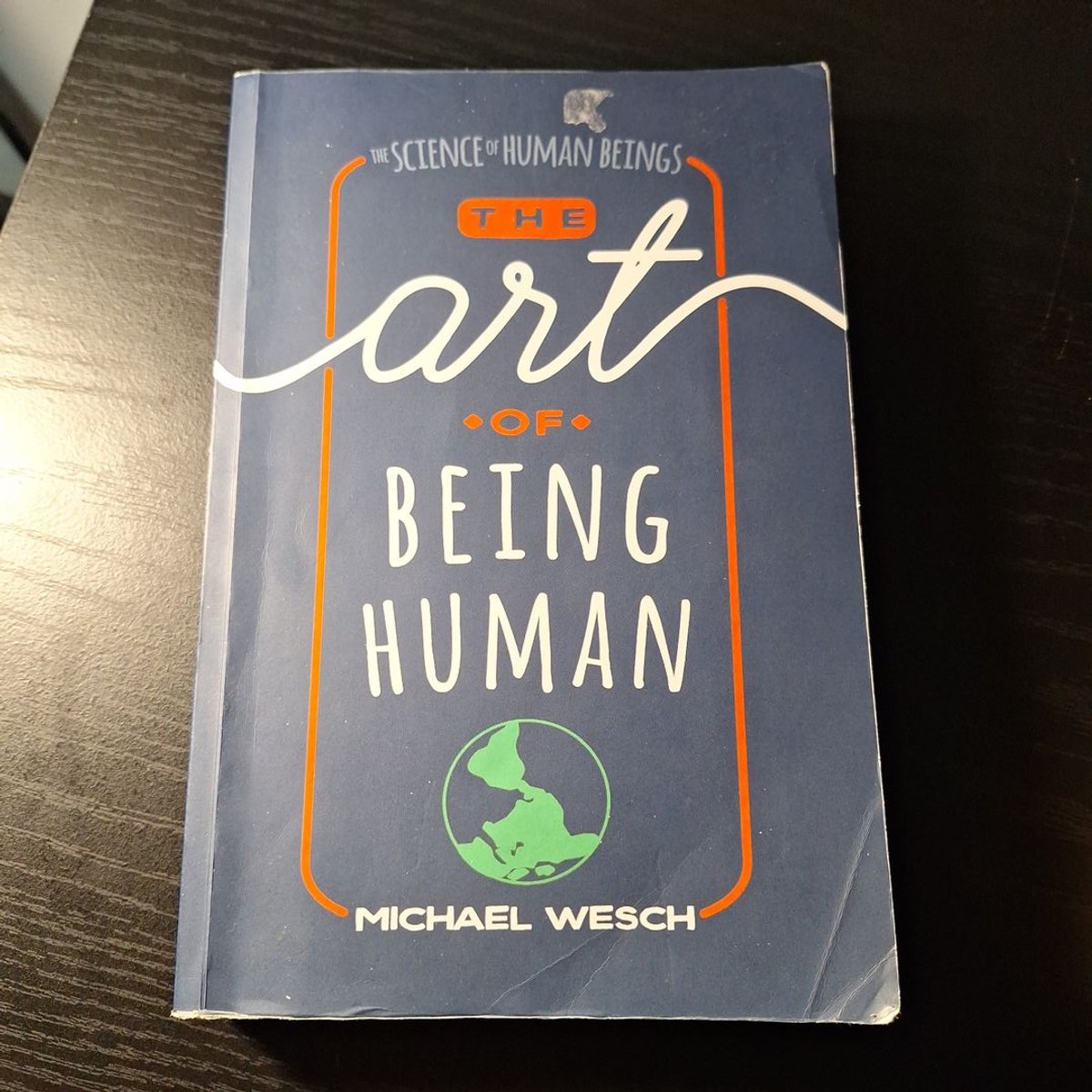 The Art of Being Human by Michael Wesch