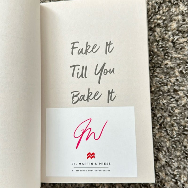 Fake It till You Bake It (signed)