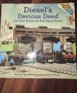 Diesel's Devious Deed and Other Thomas the Tank Engine Stories
