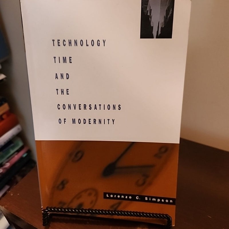 Technology, Time, and the Conversations of Modernity