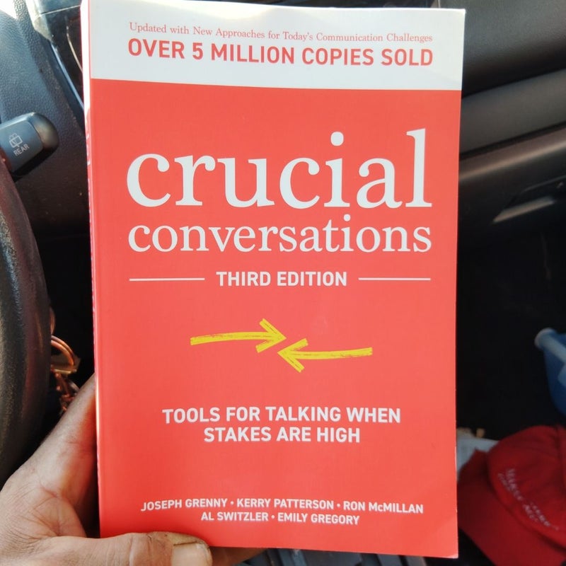 Crucial Conversations: Tools for Talking When Stakes Are High, Third Edition