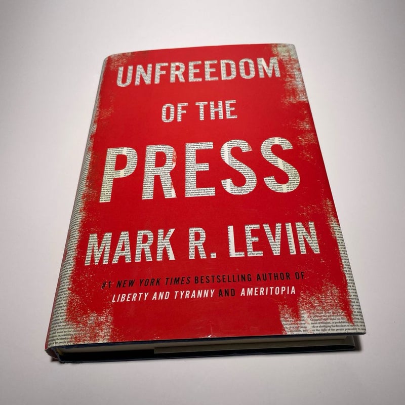 Unfreedom of the Press - Hardcover By Mark R. Levin VERY GOOD