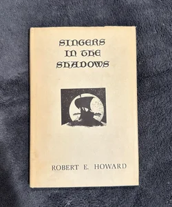 SINGERS IN THE SHADOWS by Robert E. Howard 