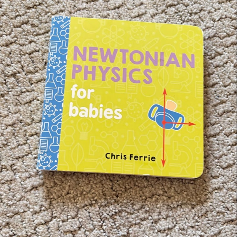 Newtonian Physics for Babies