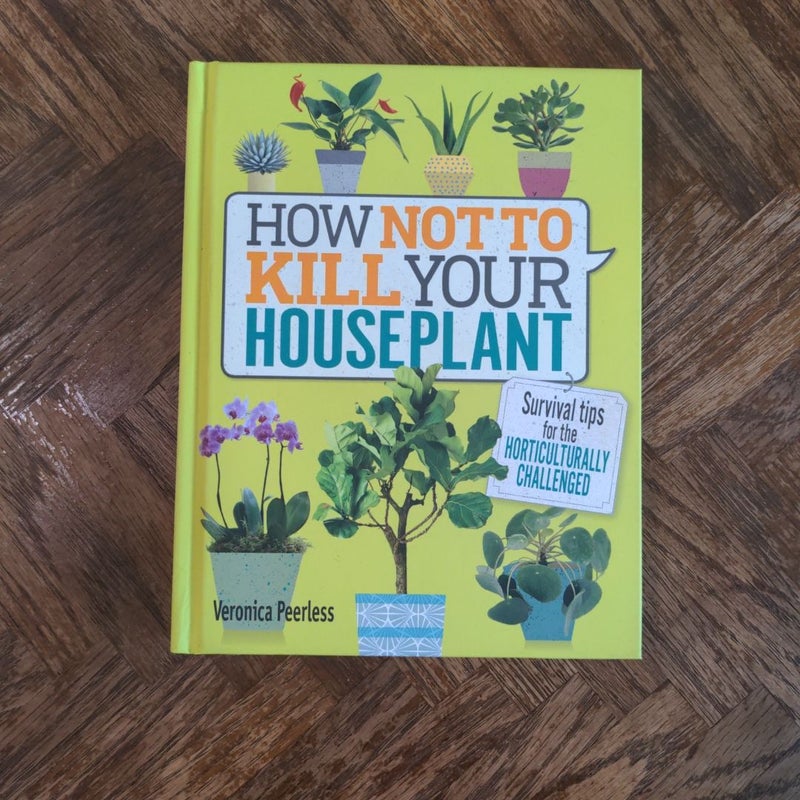 How Not to Kill Your Houseplant