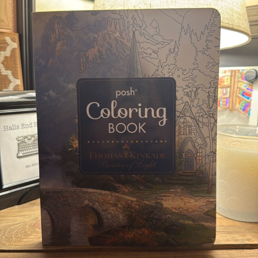 Posh Adult Coloring Book: Thomas Kinkade Designs for Inspiration and Relaxation